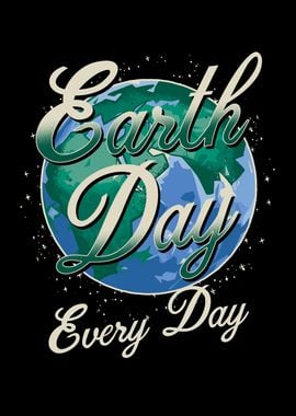 Earth Day Is Every Day