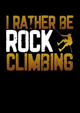 I rather be rock climbing