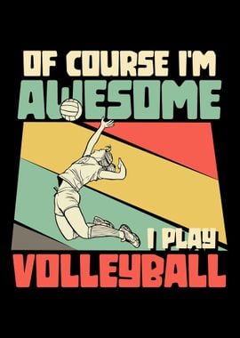 I play volleyball