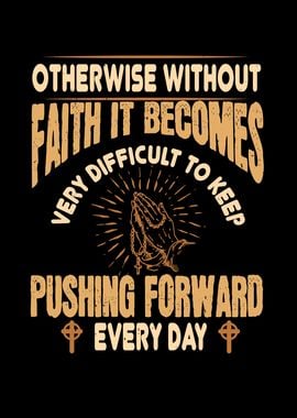 Without Faith Is Dificult