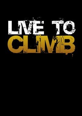 Live to climb