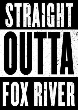 Straight Outta Fox River