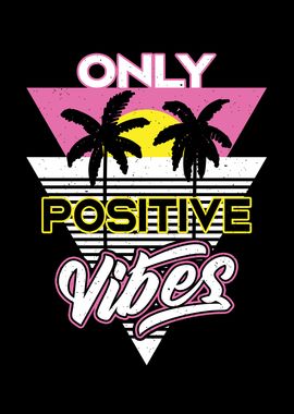 Only Positive Vibes Retro