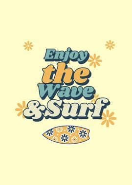 Enjoy the Wave and Surf