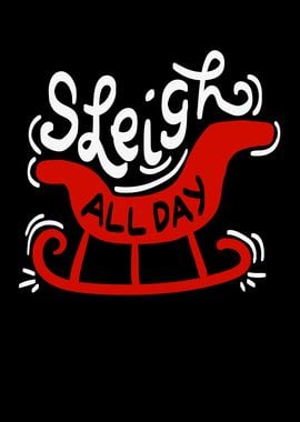 Sleigh All Day