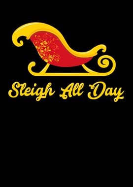 Sleigh All Day