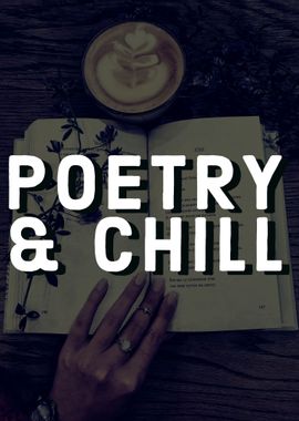 Poetry and Chill