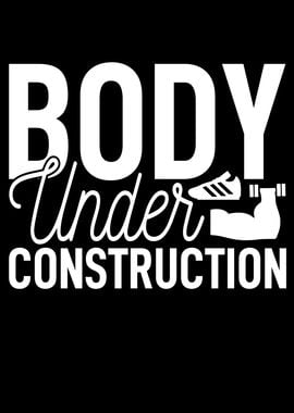 Body Under Construction