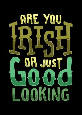 Irish Or Just Good Looking