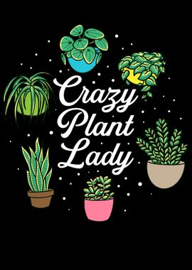 Crazy Plant Lady