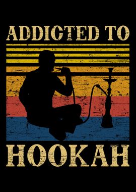 Addicted To Hookah