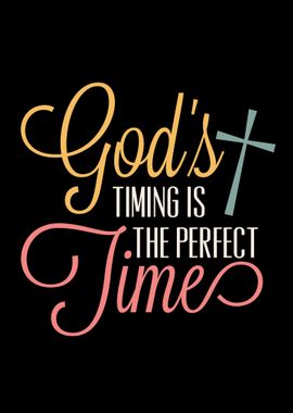 'Gods Timing is Perfect ' Poster, picture, metal print, paint by ...