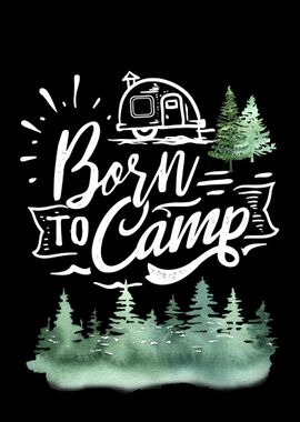 Born to camp