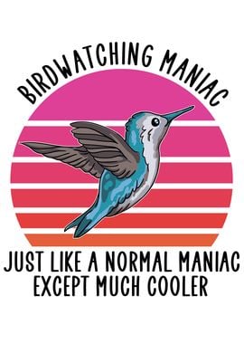 Birdwatching maniac