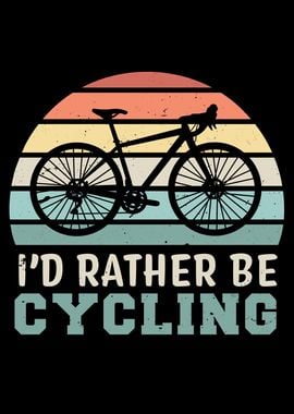 Id rather be Cycling Gift