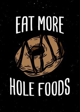 Eat More Hole Food Decor 