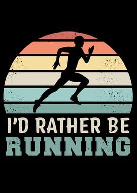 I would rather be Running