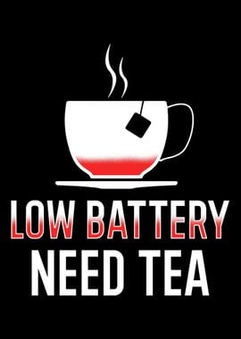 Low Battery Need Tea