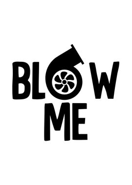 Blow Me