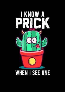 I Know A Prick When I See