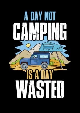 Not Camping Wasted Day