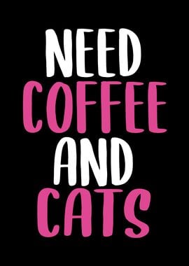 Need Coffee And Cats