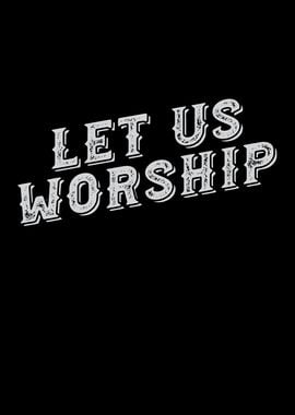 Let Us Worship