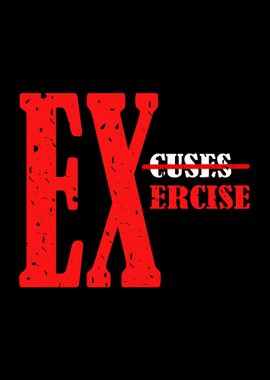 Excuse Exercise Gym