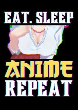 Eat Sleep Anime Repeat