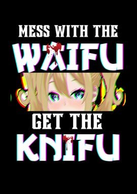 Dont Mess With The Waifu