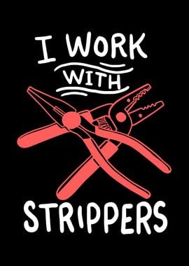 I Work With Strippers 