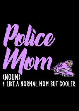 police mom but cooler