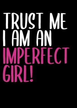 Imperfect Girl Saying