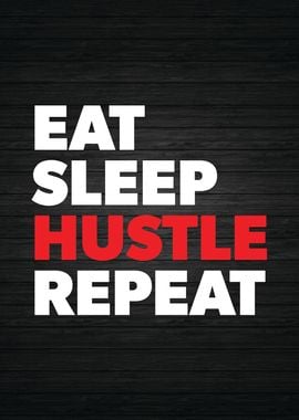 Eat Sleep Hustle Repeat