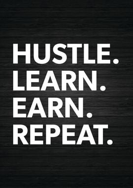 Hustle Learn Earn Repeat