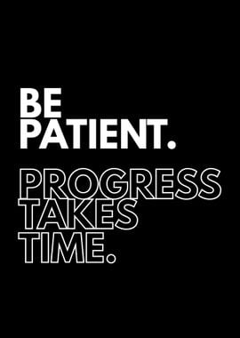 Be Patient