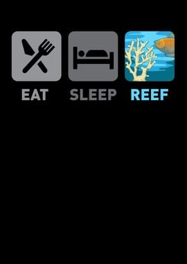 Eat Sleep Reef