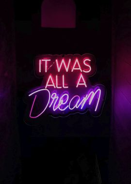 IT WAS ALL A DREAM NEON