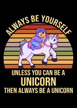 Always Be Yourself Unicorn