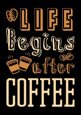 Life Begins After Coffee