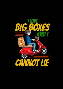 I Love Big Boxes And I