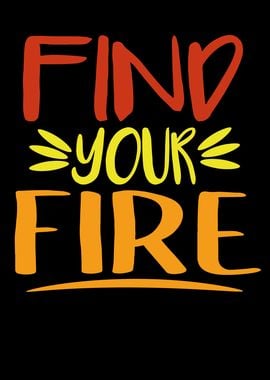 Find Your Fire