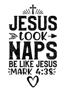 Jesus Took Naps Be Like Je