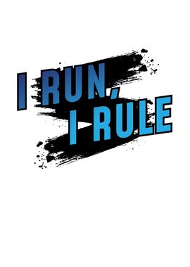 I Run I Rule