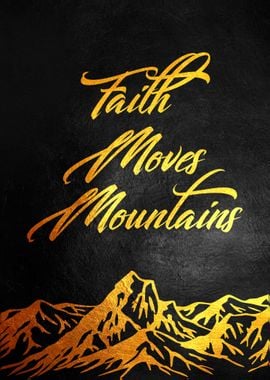 Faith Moves Mountains