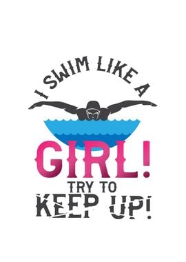 I Swim Like a Girl Try to