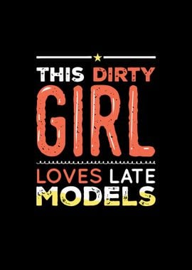 This Dirty Girl Loves Late