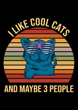 I Like Cool Cats And Maybe