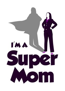 Im a super mom