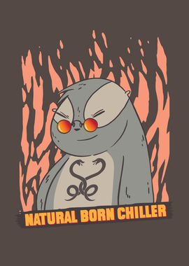 Natural Born Chiller Sloth